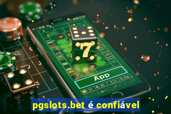 pgslots.bet é confiável